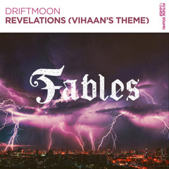 Driftmoon - Revelations (Vihaan’s Theme) (Taken from the album Invictus) [FSOE Fables]