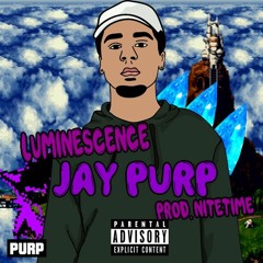 Jay Purp - Luminescence [Prod. By NITETIME]