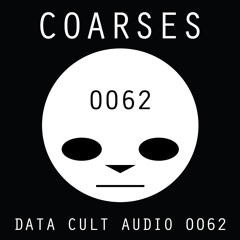 Data Cult Audio 0062 - Coarses