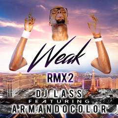 Weak [RMX 2018] - (Official_Edit) Dj Lass feat Armandocolor
