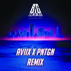 Bag Raiders - Shooting Stars (Aviix x PNTGN Remix)