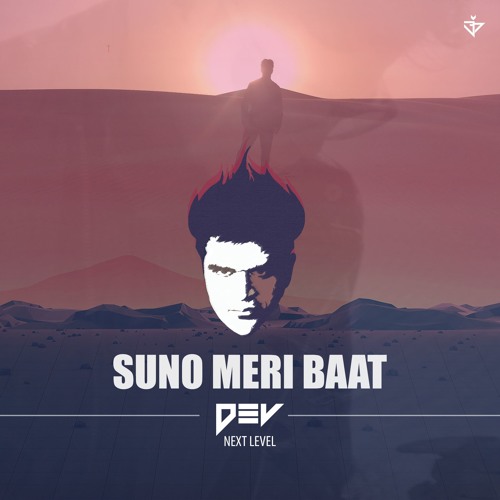 Suno Meri Baat | Dev Next Level | Rap Song 2018