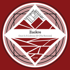 [DA108] Zuckre - Once On A Lifetime EP (The Remixes) [Previews]
