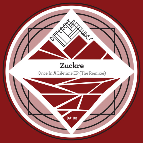 [DA108] Zuckre - Once On A Lifetime EP (The Remixes) [Previews]