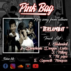 Pink Bag - Terlambat