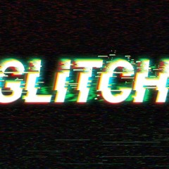 GLITCH