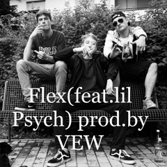 Flex (feat. lil Psych / prod. by VEW)