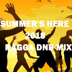 SUMMER'S HERE! 2018 RAGGA DNB MIX