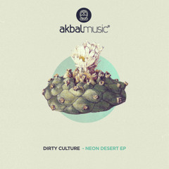 Dirty Culture - Neon Desert [Akbal Music]