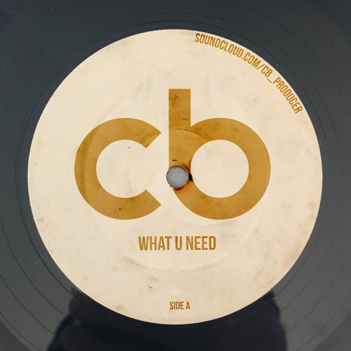 CB - What U Need