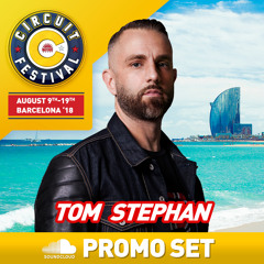 TOM STEPHAN :: CIRCUIT FESTIVAL 2018 PROMO SET