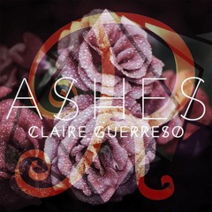 Claire Guerreso - Ashes [Remeeraz' Elaborate Edit]