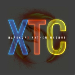 XTC vs The Hardcore Anthem