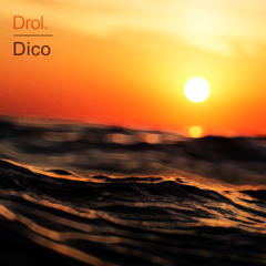 Free Download : Drol. - Dico (Original Mix)