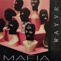 MAFIA  -W A Y V E