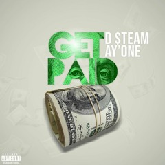 Get Paid - Ay' One X D $team
