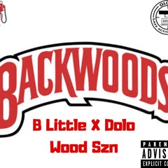Wood Szn - B Little x Dolo