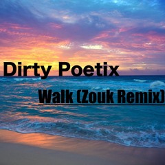 Walk (Zouk Remix)