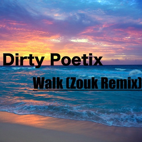 Walk (Zouk Remix)