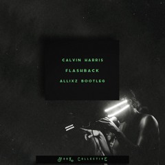 Calvin Harris - Flashback (AllixZ Bootleg)Free Download