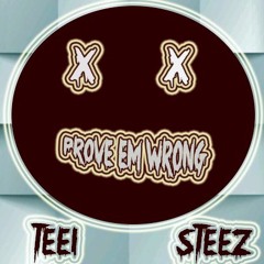 Prove Em Wrong Ft. STEEZ
