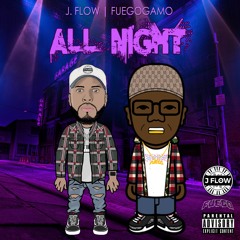 J Flow Feat. Fuegogamo - All Night