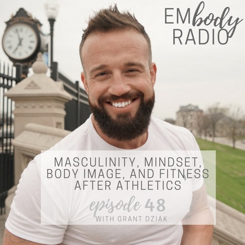 Stream episode EP 48 Masculinity, Mindset, Body Image, and Fitness