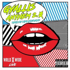 #GyallisAnthem 2.0 @KingInterface #WRLDWIDELIVE