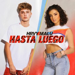 hrvy & malu - Hasta Luego (edit)