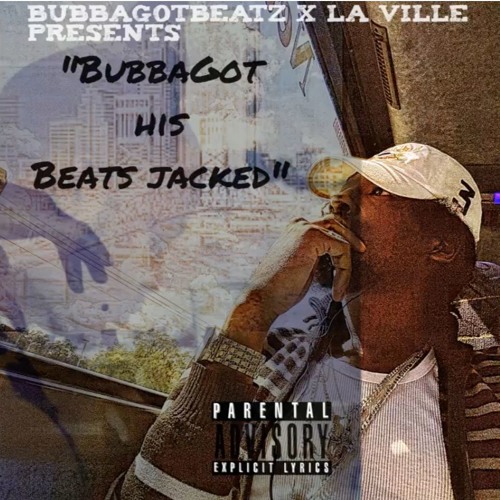 BubbaGotBeatz X La Ville presents "BubbaGot_his_Beats jacked" - Keep Going