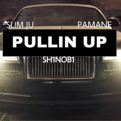 SH1NOB1 x SLIMJU x PAMANE- PULLIN UP