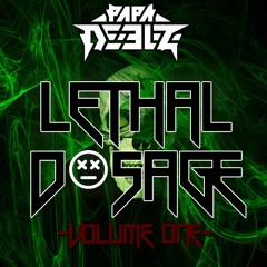 PapaDeelz - Lethal Dosage Mix - Volume 1