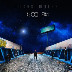 Lucas Wolfe - 1:00AM