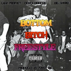 Bottom Bitch Freestyle ft. Deuce Honcho & Big Smoke (Prod @turntrie)