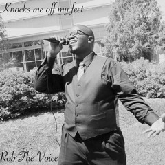 Knocks Me Off My Feet (Cover) By Rob The Voice