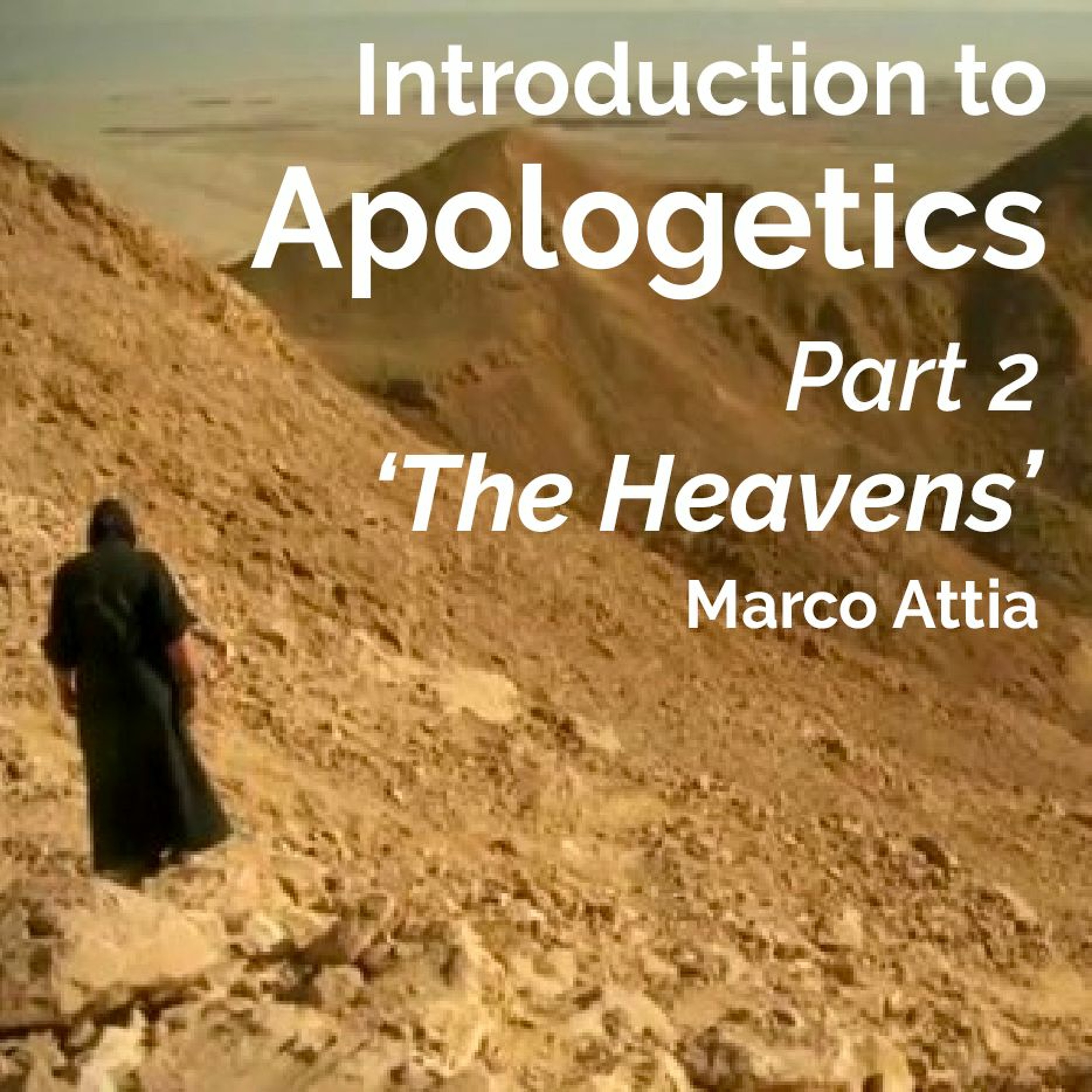 Introduction To Apologetics - Part 2 - "The Heavens" - Marco Attia