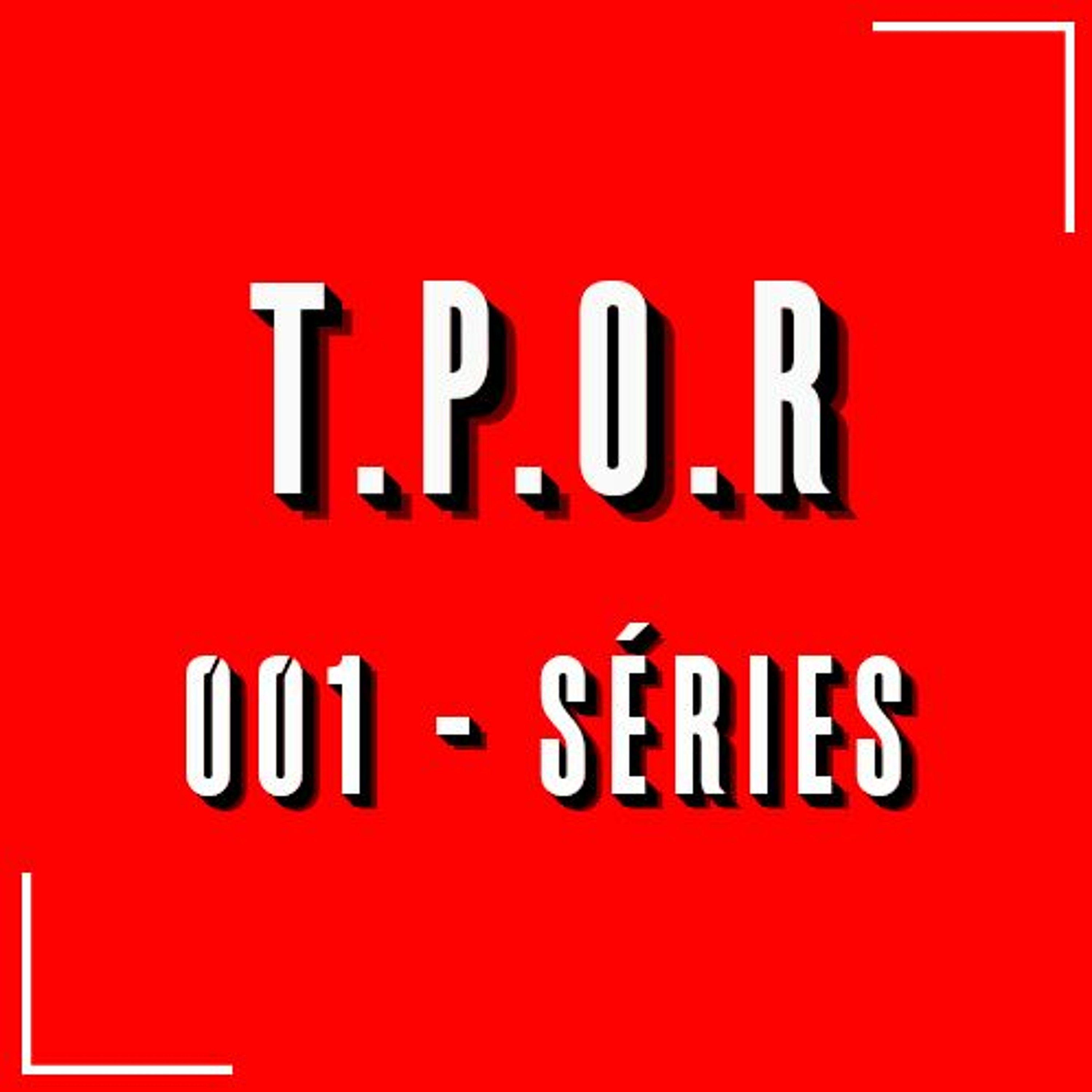 TPOR 001 - Séries Netflix! episode artwork