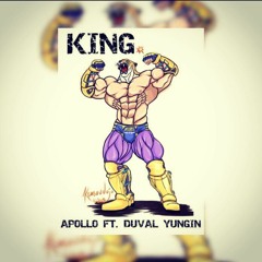 King!!! (kiss my feet) APOLLO ft. Duval Yungin