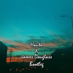 GNASH - I Hate You, I Love You (Hauto x James Douglass Bootleg) 2K18