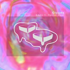 KAKU ft. Rachel West - Clouds