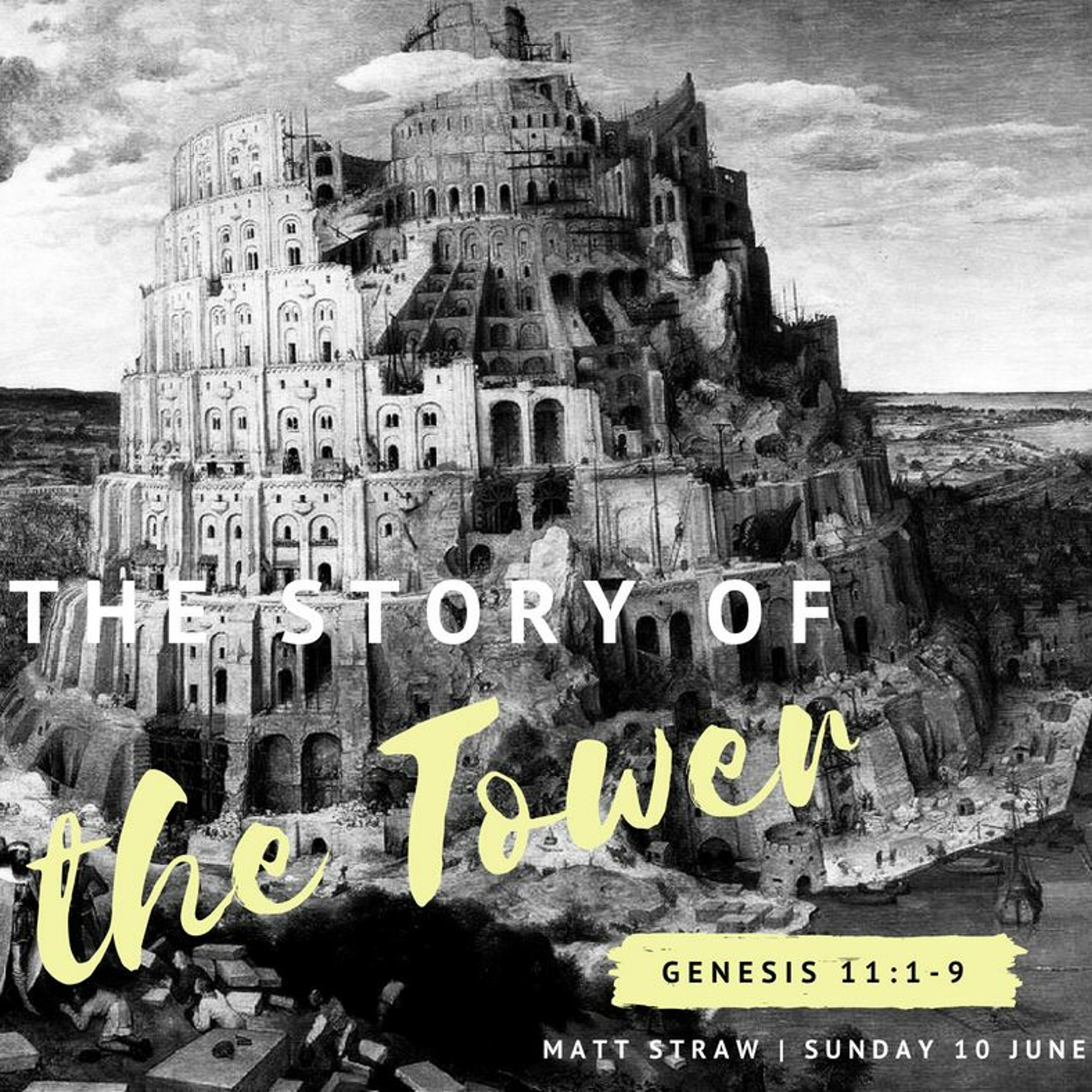 The Story of the Tower - Genesis 11 - Matt Straw 10.06.18 episode artwork