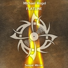 Michael Rogel - Flatline OUT NOW! (Senpai Mirror)