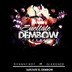 SUELTATE EL DEMBOW (PERREO 20K18)  DVNNY BOY FT DJ KRONER