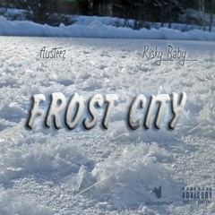 Soiceyfam (47Aust & Risky Baby) - FROST CITY