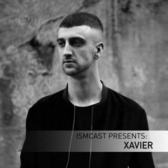 Ismcast Presents 030 - Xavier