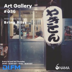 Art Gallery 036 With Guest Mix By Bring Bliss