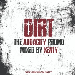 DJ Kenty - DIRT (The Audacity Promo)