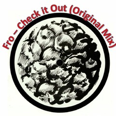 Fro - Check it Out (Orignal Mix)