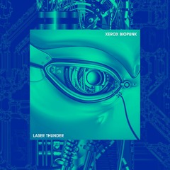 XEROX BIOPUNK - Laser Thunder (Nightcrawler Remix)