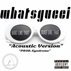 Built Like That (Acoustic Version) "PROD. Syndrome"